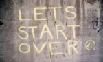 Let’s Start Over