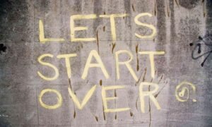Let’s Start Over